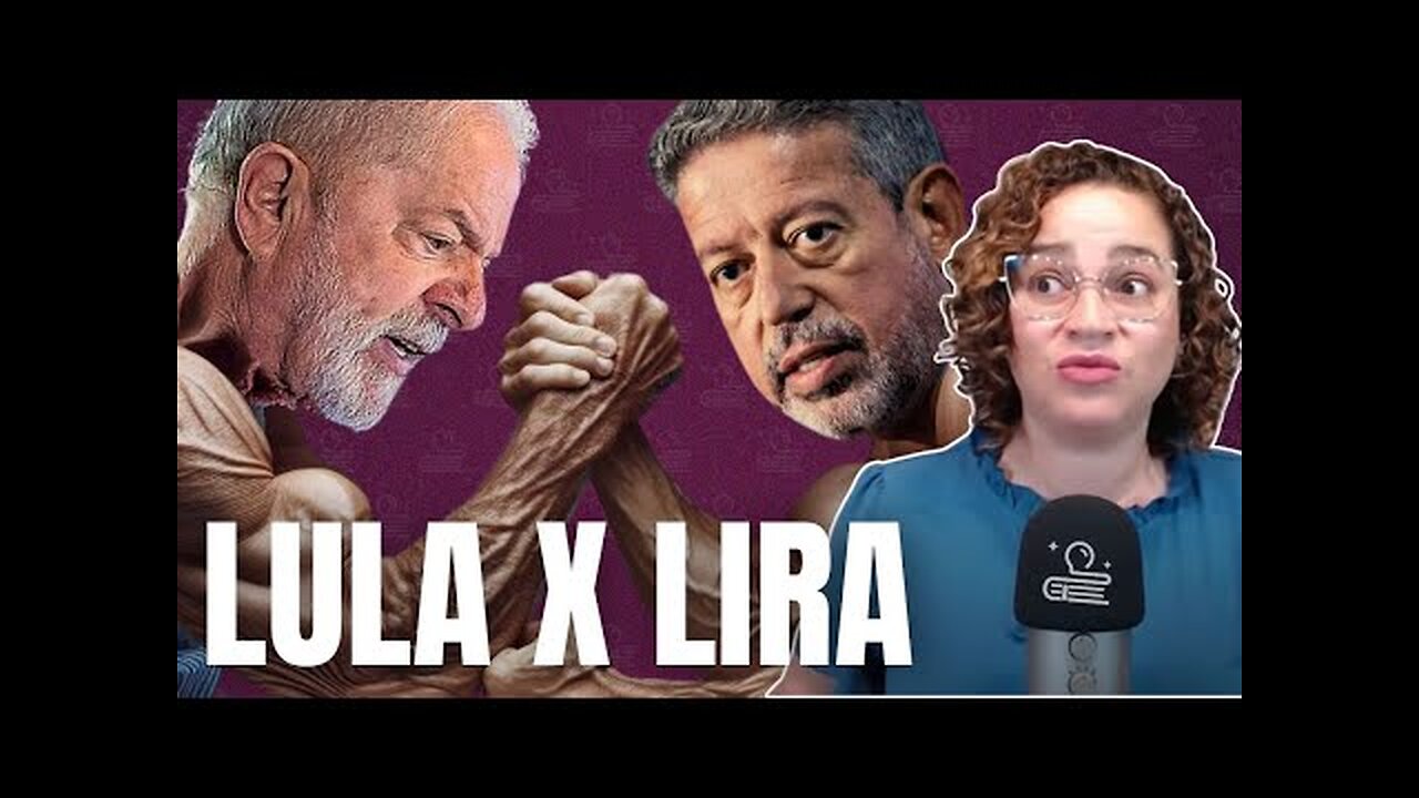 Queda de braço Lula X Lira