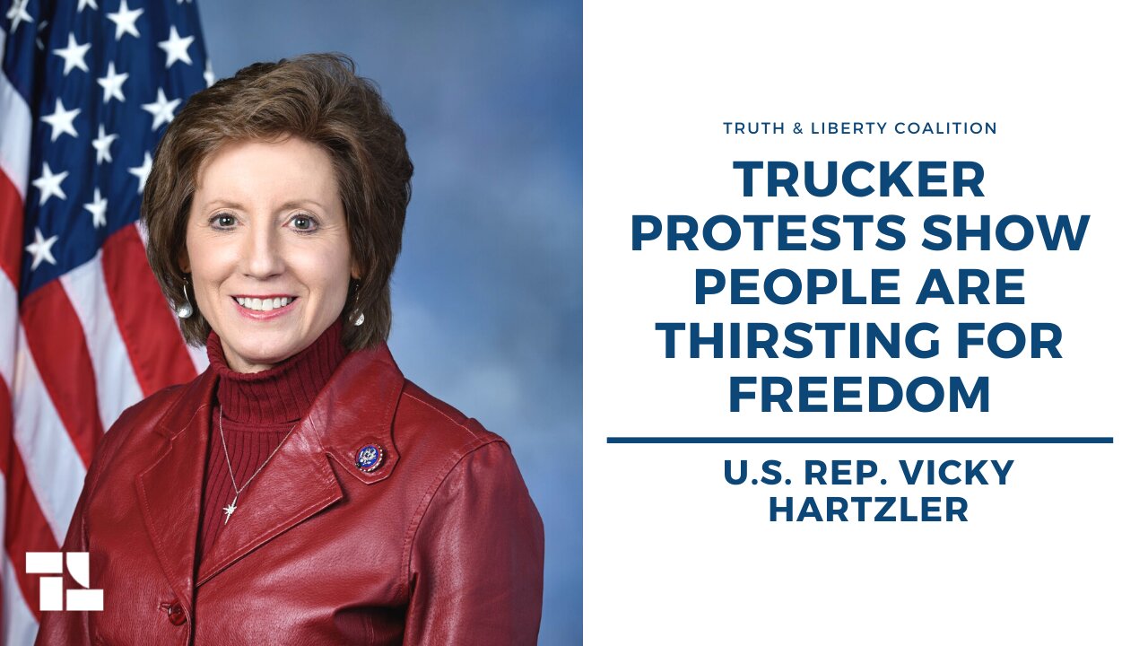 Rep. Vicky Hartzler: Trucker Protests Show People Are Thirsting for Freedom