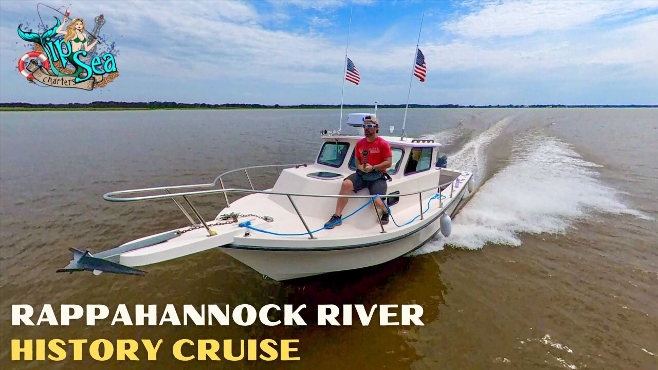 RAPPAHANNOCK RIVER HISTORY CRUISE w/ TIP-SEA CHARTERS