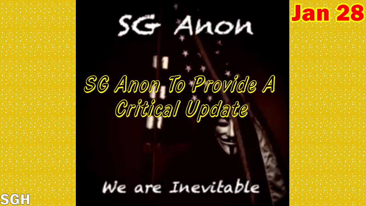 SG Anon HUGE Intel: "SG Anon Important Update, January 28, 2024"