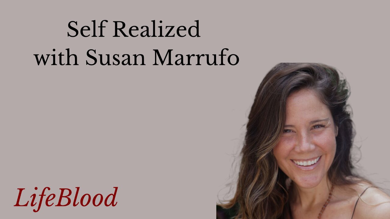 Self Realized with Susan Marrufo