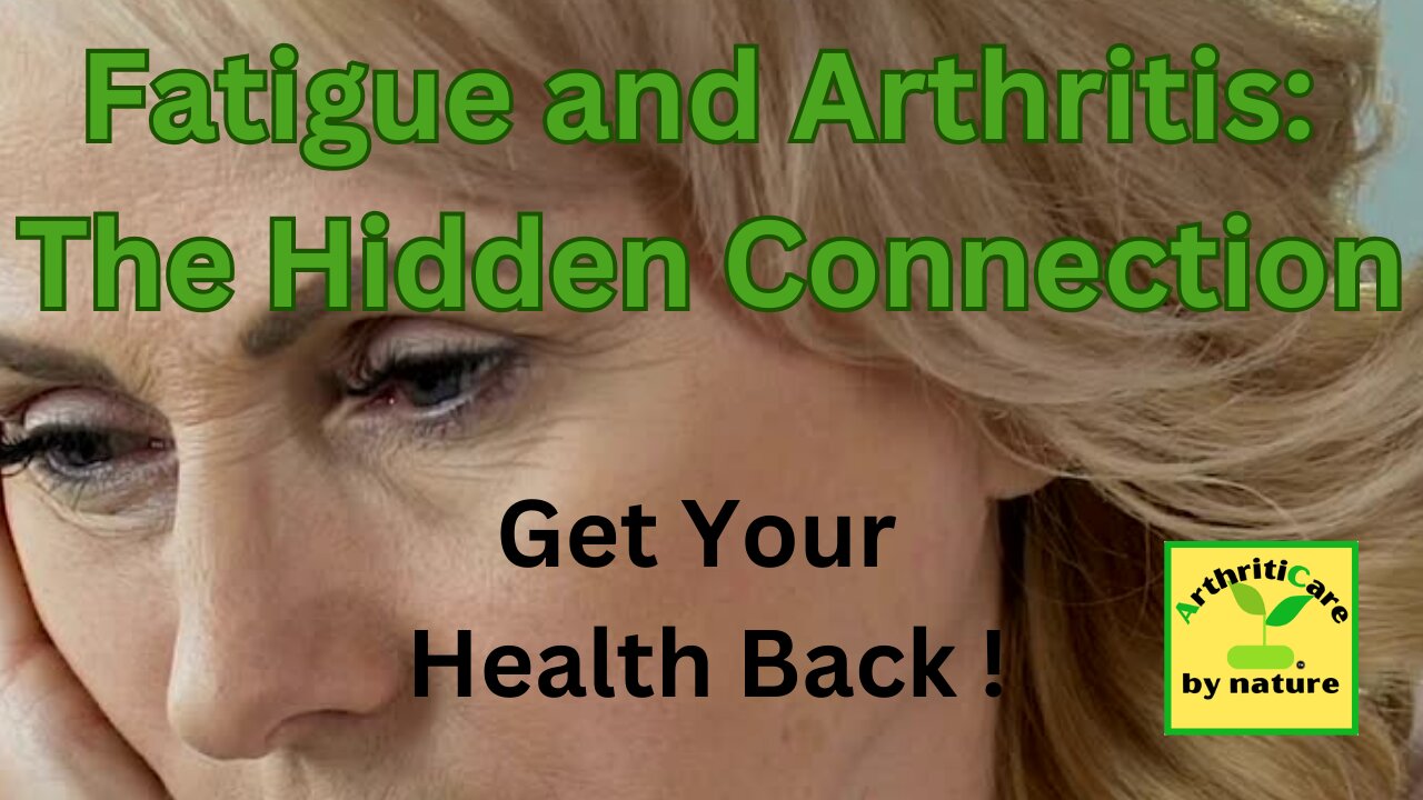 Fatigue and Arthritis: The Hidden Connection- ArthritiCare