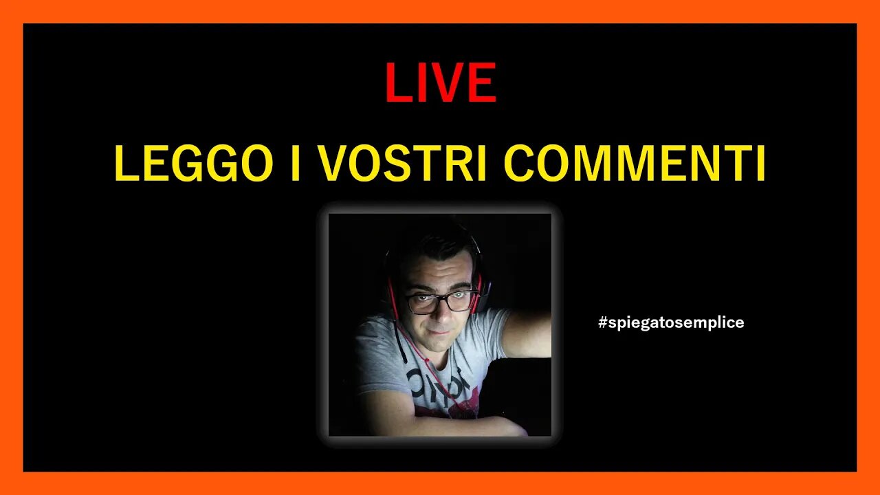 Leggo i vostri commenti in diretta | #speigatosemplice