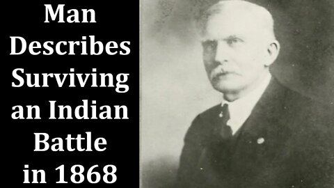 Man Describes Surviving an Indian Battle in 1868 - Wild West - Interview in 1930