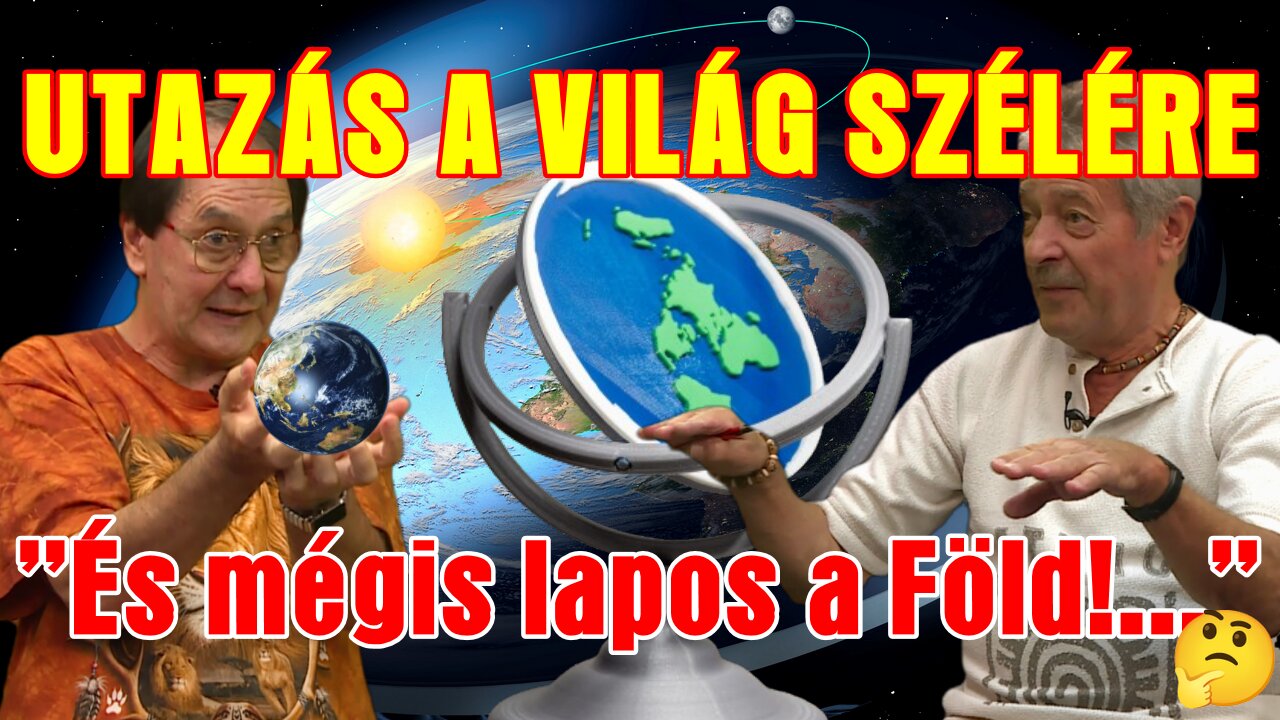 UTAZÁS A VILÁG SZÉLÉRE – „És mégis lapos a Föld!...