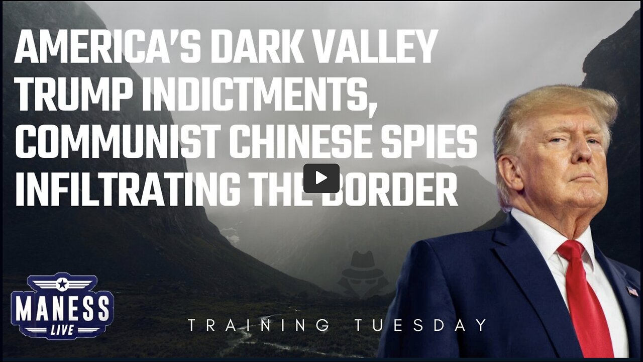 America’s Dark Valley: Trump Indictments, Chinese Spies Infiltrating | The Rob Maness Show EP229