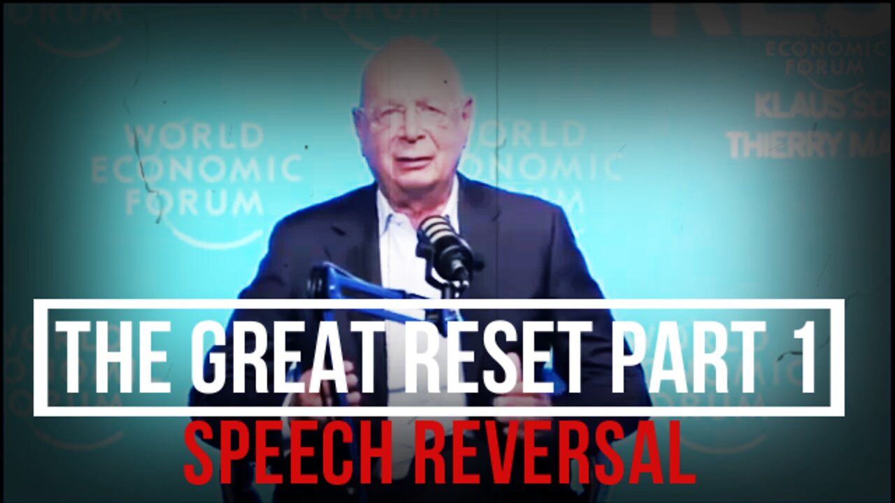 The Great Reset - Speech Reversal - Part 1