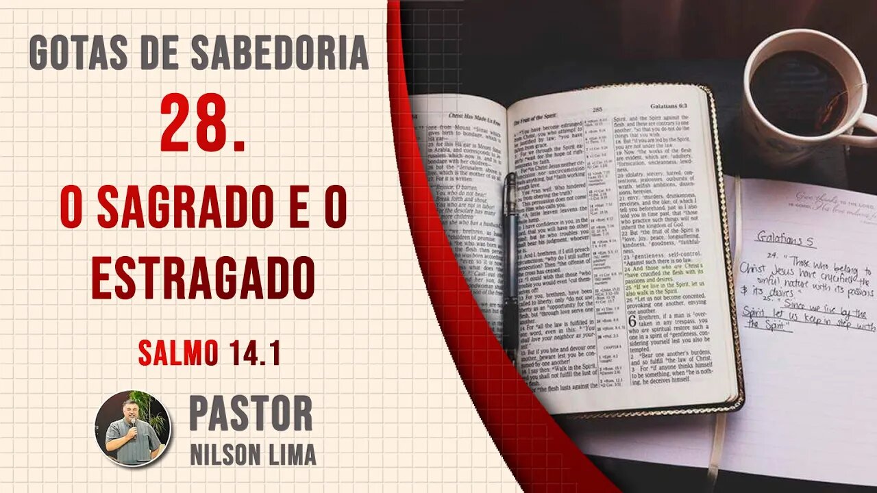 28. O sagrado e o estragado - Salmo 14.1 - Pr. Nilson Lima