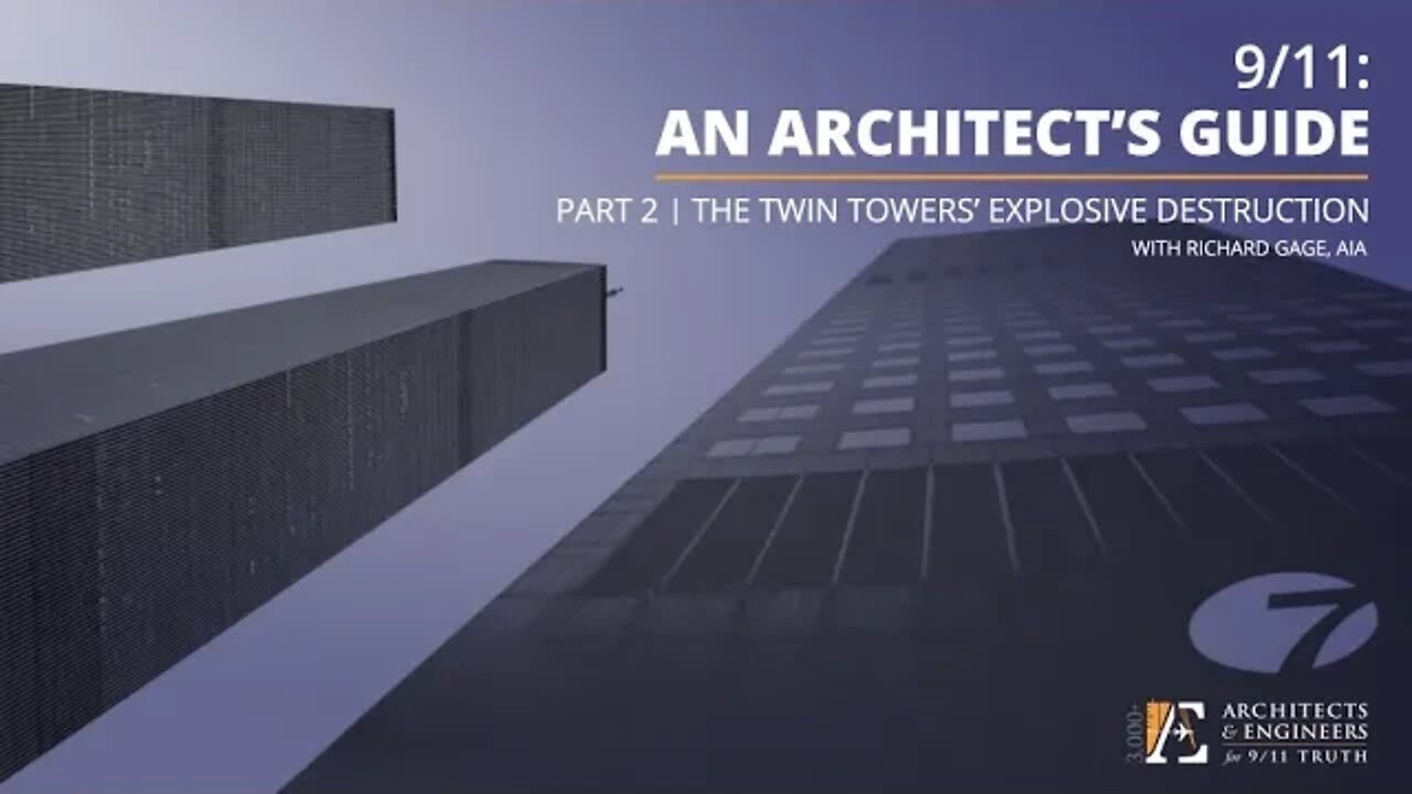 9/11: An Architect's Guide - Part 2 - Twin Towers' Explosive Destruction (4/8/21) Webinar - Gage)