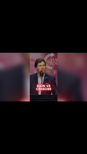 Tucker Carlson: Elon Musk is Destroying Censorship