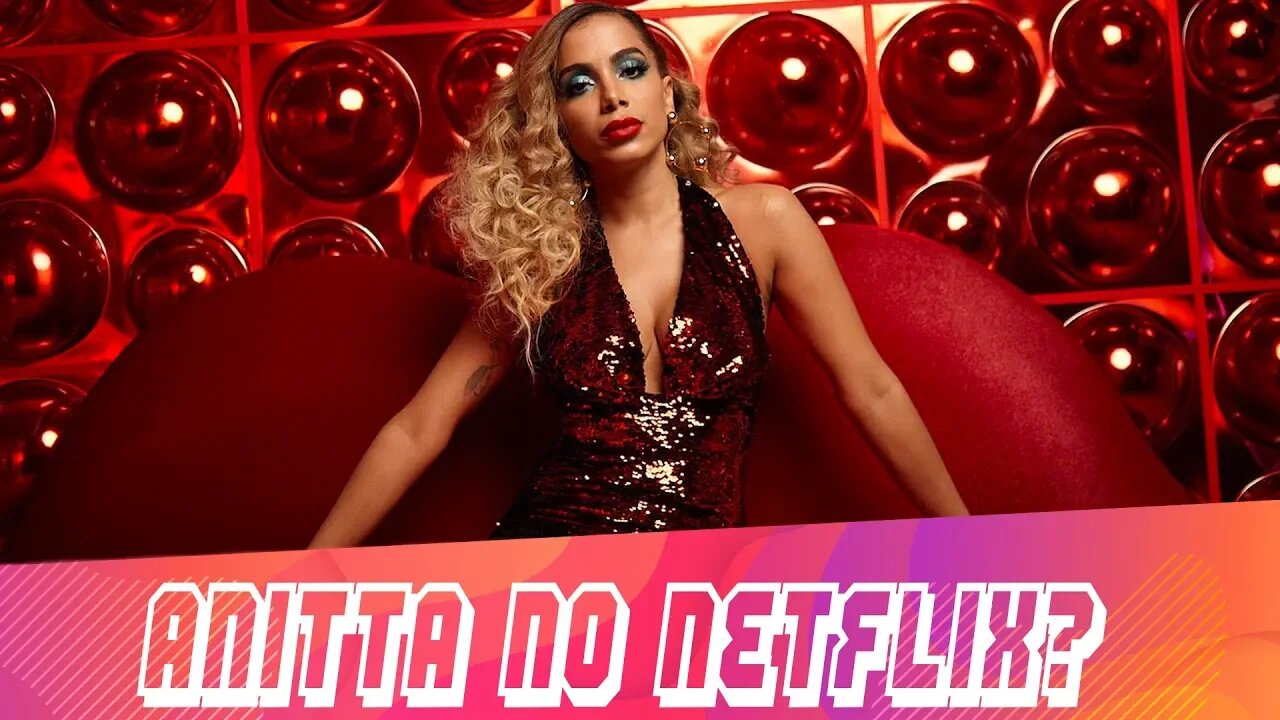 Anitta no Netflix? - FM News