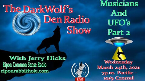 🐺The DarkWolf's Den Radio Show🐺EP 71 : Musicians and UFO's Pt. 2 (Messages)