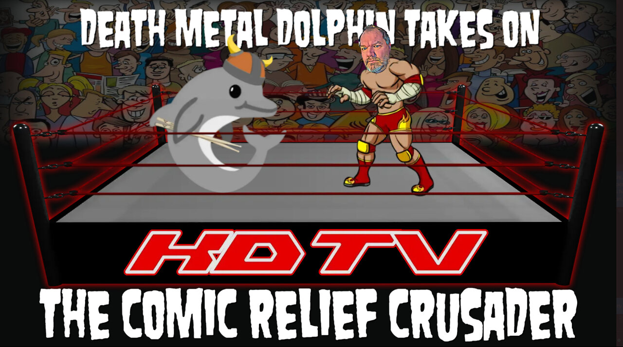 EPISODE 38 DEATH METAL DOLPHIN TAKES ON THE COMIC RELIEF CRUSADER EXCLUSIVELY ON KING DOLPHIN TV!