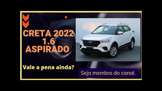 Creta 2022 1.6 aspirado 130cv 16kg de torque, ainda vale a pena ?