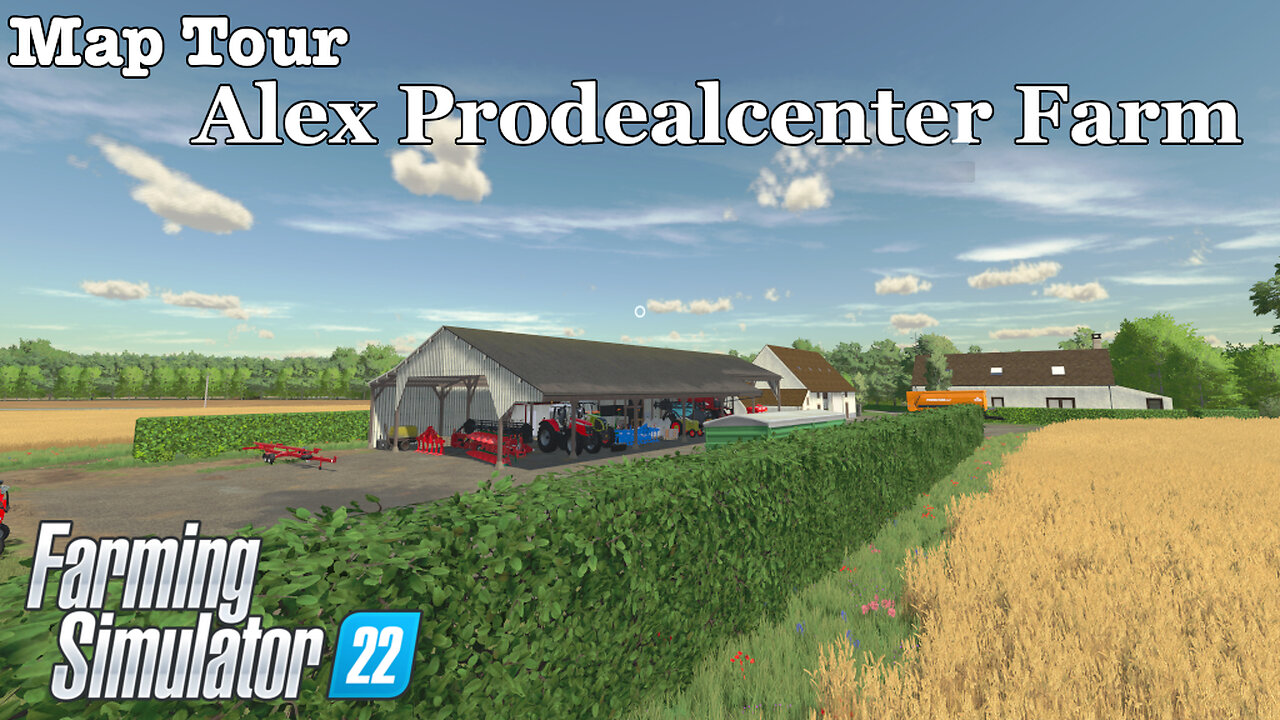 Map Tour | Alex Prodealcenter Farm | Farming Simulator 22