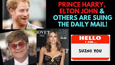 Elton John & Prince Harry & others are Suing "The Daily Mail"