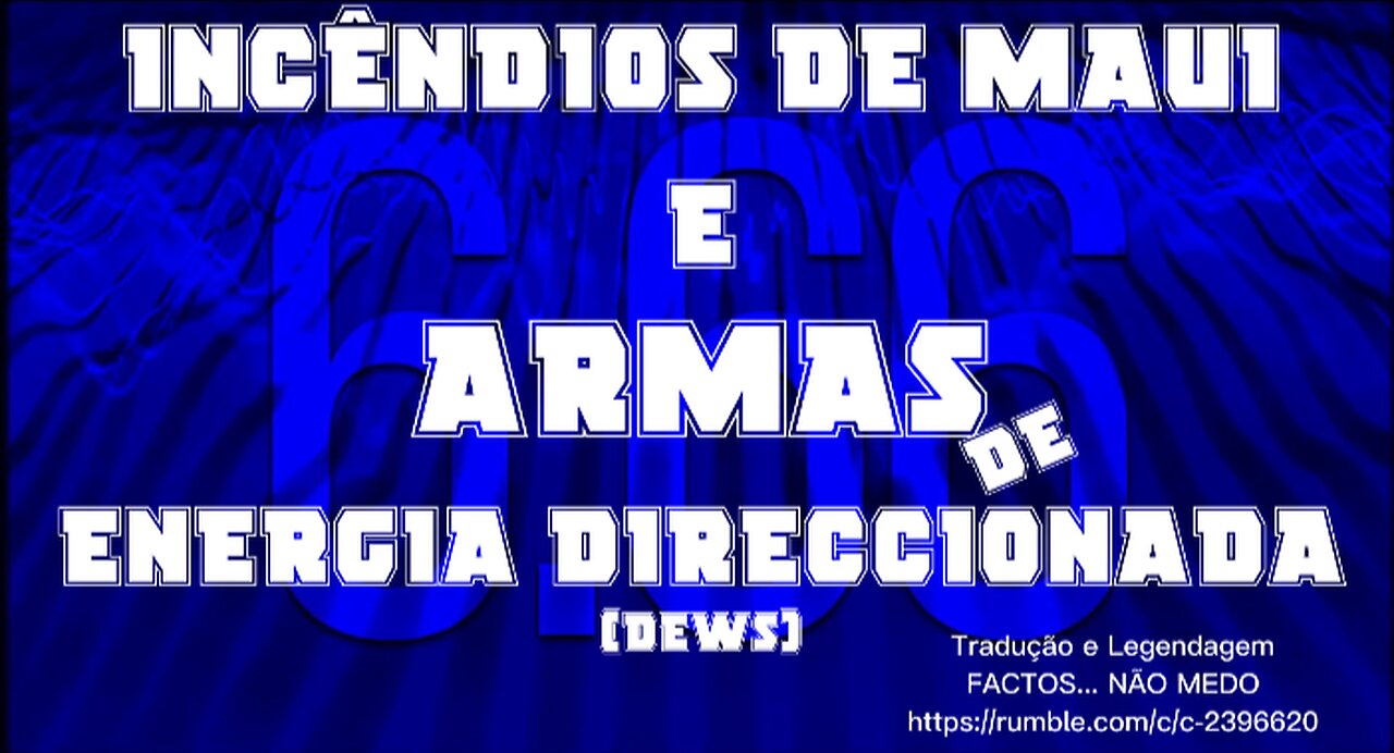 💥🎬INCÊNDIOS DE MAUI E ARMAS DE ENERGIA DIRECCIONADA (DEWS) (GREG REESE)💥🎬