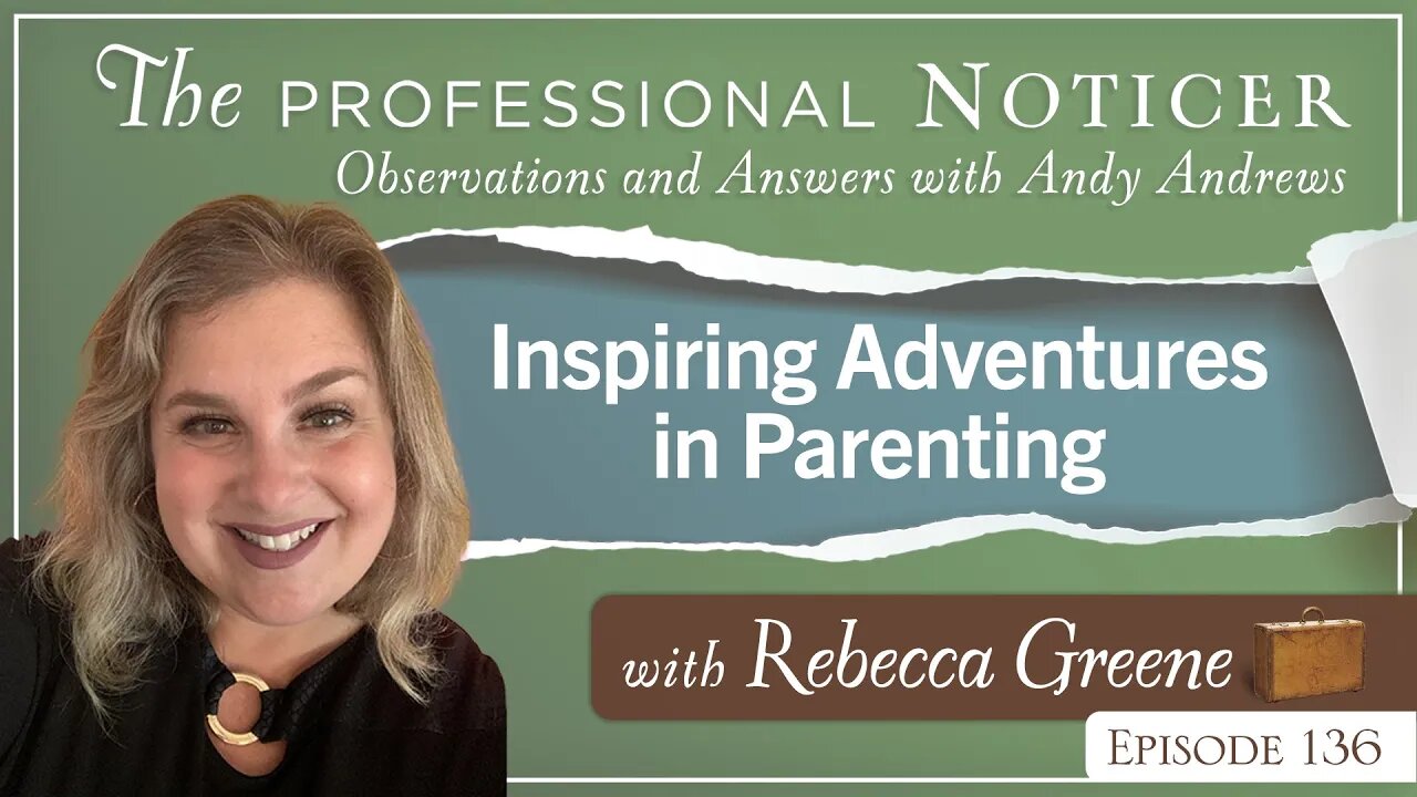 Inspiring Adventures in Parenting with Rebecca Greene