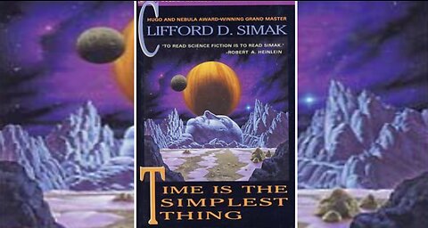 Audio Book: Time Is The Simplest Thing by Clifford D. Simak - Science Fiction