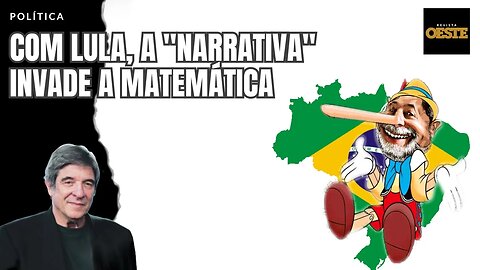 COM LULA, A NARRATIVA INVADE A MATEMÁTICA