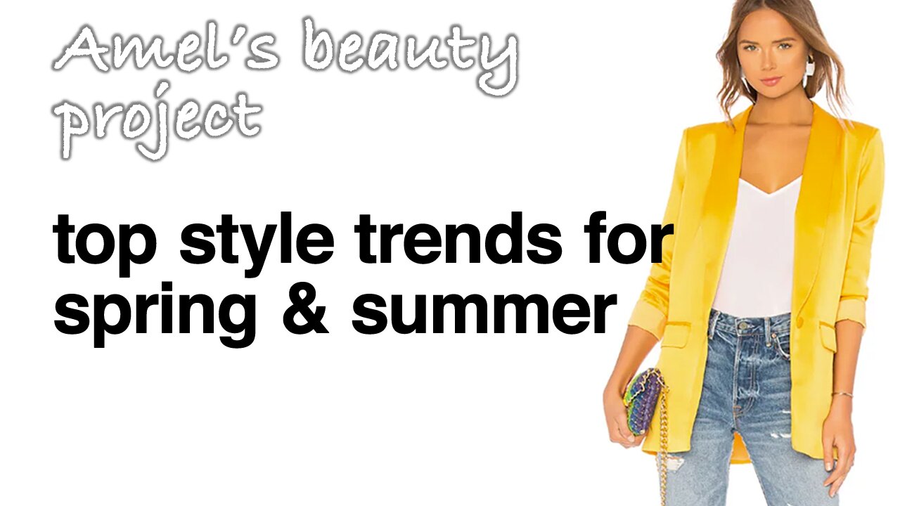 👠 TOP STYLE TRENDS & Timeless Classics | What to Wear | SPRING and SUMMER Fashions