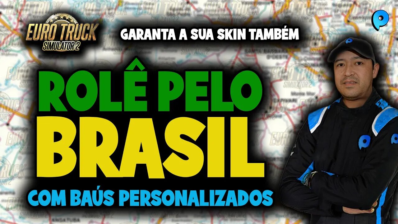 Euro Truck Simulator 2 - Rolê pelo Brasil com baús personalizados