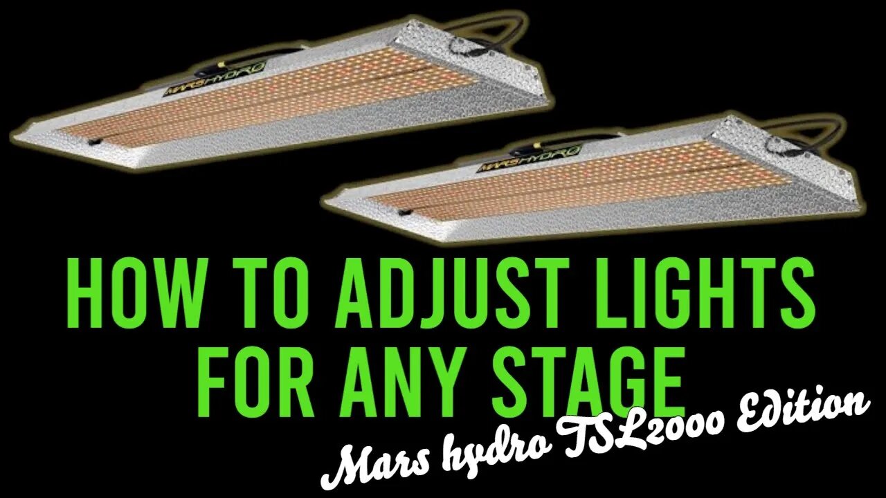 How to Set the Mars Hydro TSL2000 For ANY Stage (Hanging Height AND Intensity!!)