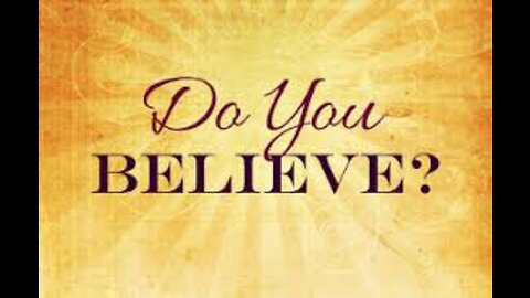 Do you believe?