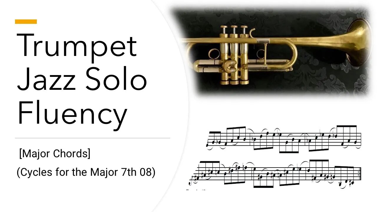 Trumpet Jazz Solo Fluency by Phiip Tauber - Chapter 1 [Major Chords] (Cycles for the Major 7th 08)