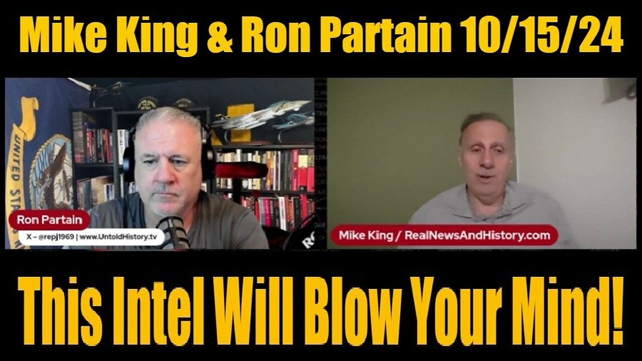 Mike King & Ron Partain: This Intel Will Blow Your Mind 10/15/24