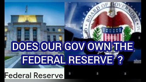 DOES THE GOV RUN AND OWN THE FEDERAL RESERVE ?