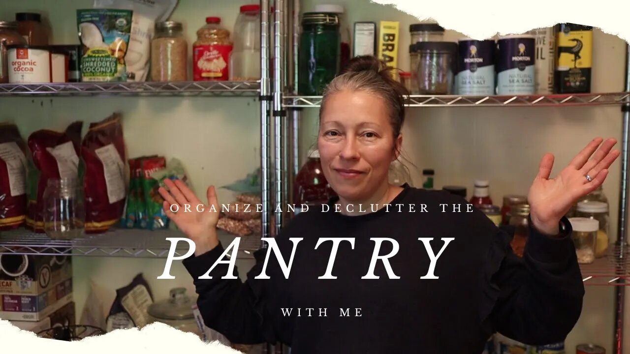 DECLUTTER/ORGANIZE OUR PANTRY