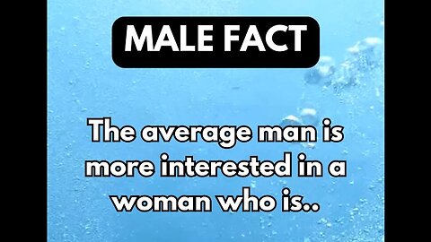 The average man is interested in a woman who is