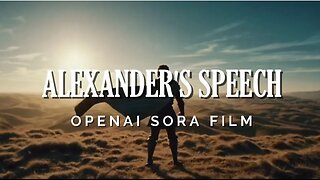 ALEXANDER'S SPEECH | OpenAI SORA Film