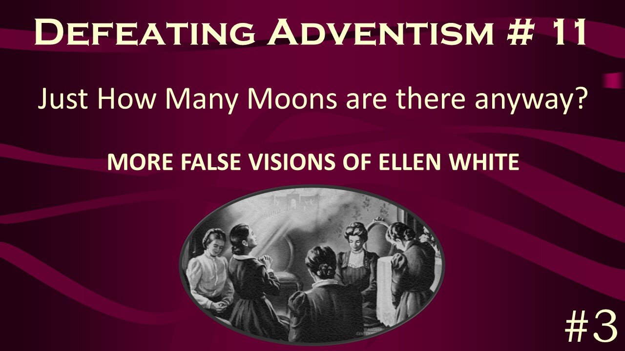 Defeating Adventism #11 – Just How Many Moons are there anyway? Seventh-Day Adventist