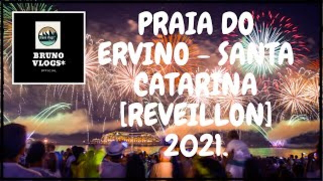 PRAIA DO ERVINO - SC (REVEILLON 2021) [Bruno Vlogs*].