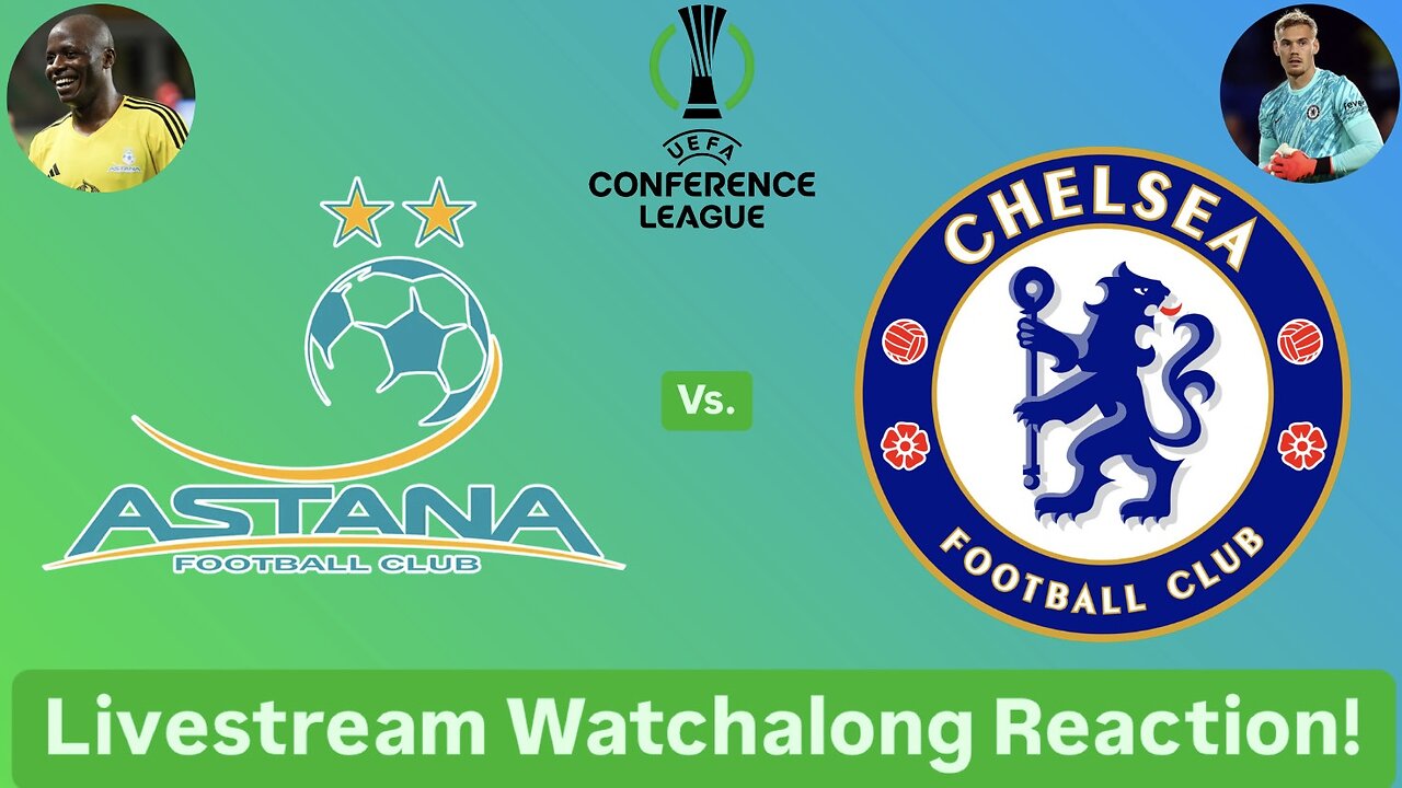 FC Astana Vs. Chelsea FC 2024-25 UEFA Conference League League Phase Livestream Watchalong Reaction