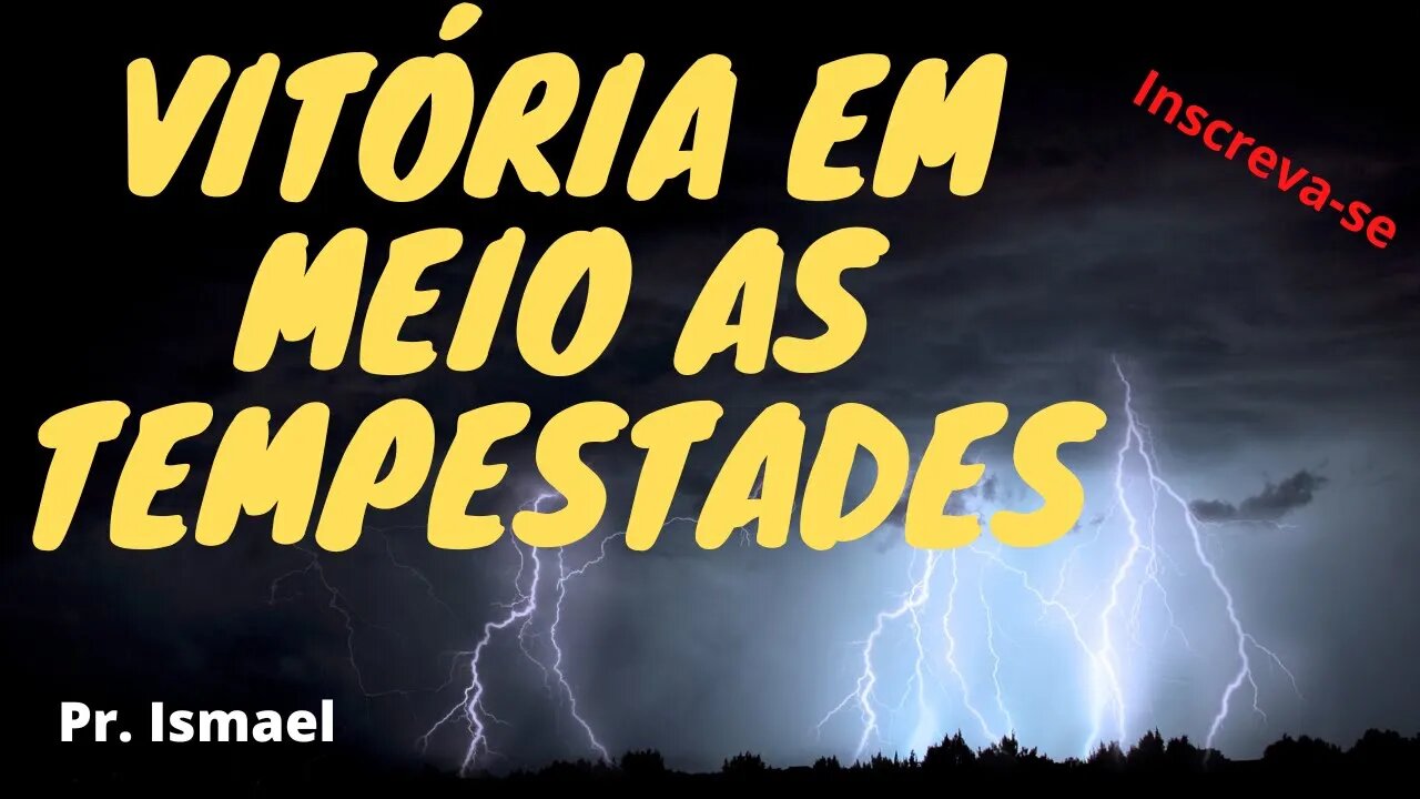 Vitória em meio as tempestades (Culto)