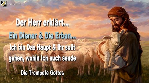 27.04.2008 🎺 Der Herr erklärt... Diener und Erben, Ich bin Das Haupt und ihr sollt gehen, wohin Ich euch sende