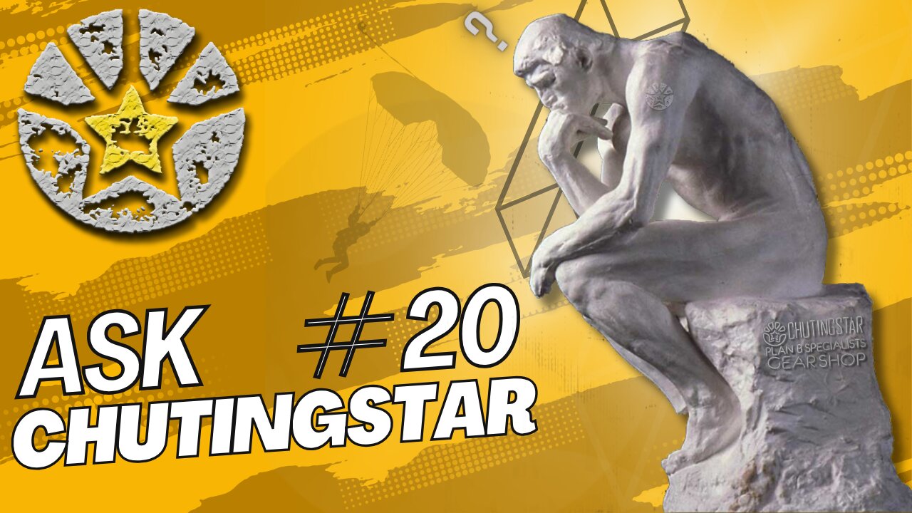 Ask ChutingStar #20