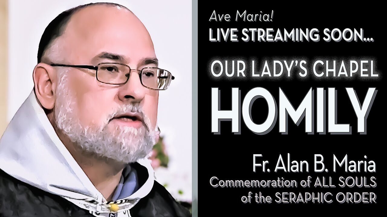 All Souls of the Seraphic Order - November 5, 2024 - HOMILY