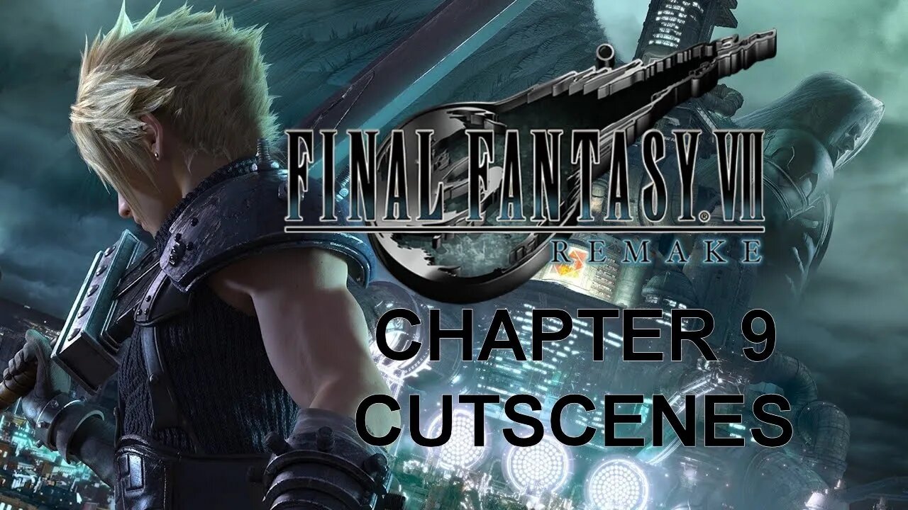 Final Fantasy VII Remake (PS4) - Chapter 9 Cutscenes (1 of 2)