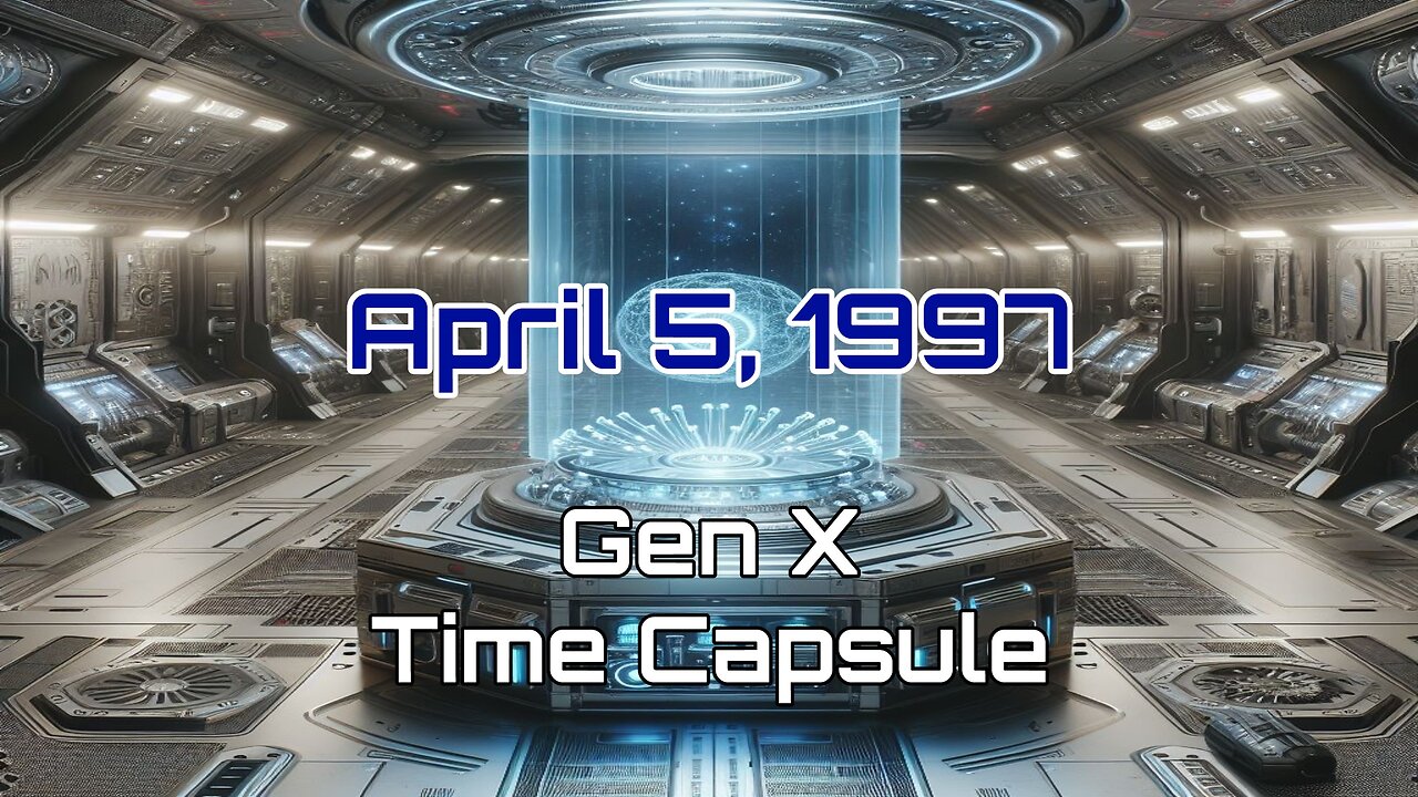 April 5th 1997 Time Capsule