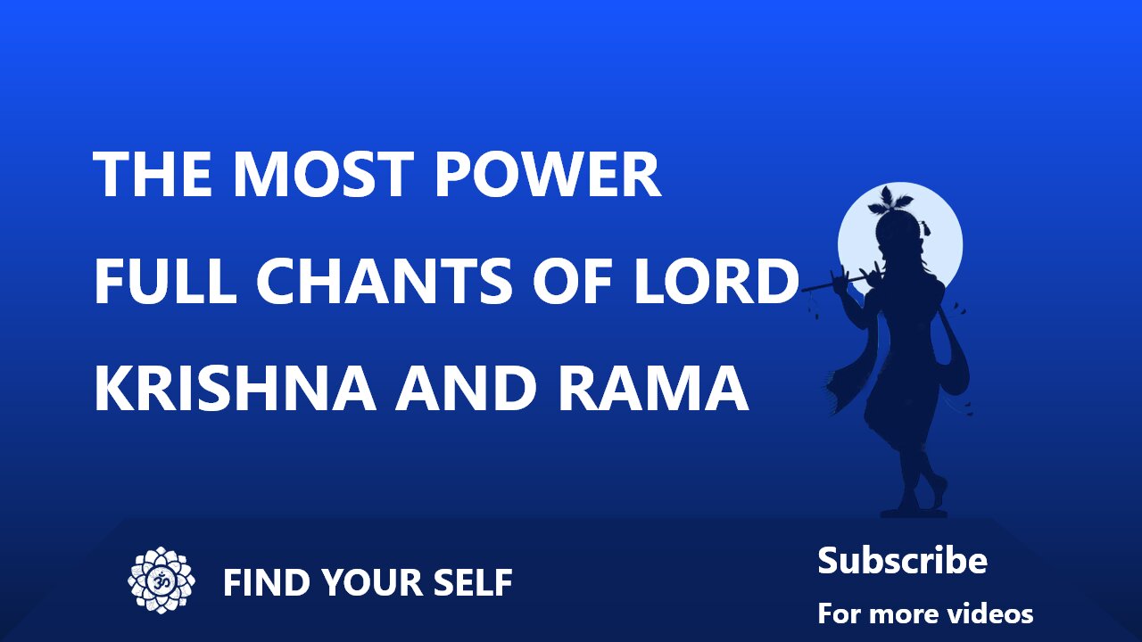 THE MOST POWER CHANTS OF KRISHNA AND RAMA