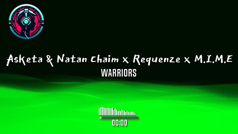 Asketa & Natan Chaim x Requenze x M.I.M.E - Warriors