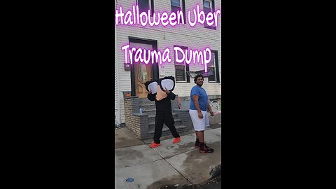 Halloween Uber Trauma Dump