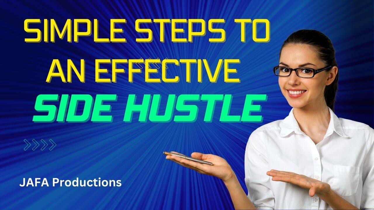 Side Hustle - Simple Steps To An Effective Side Hustle