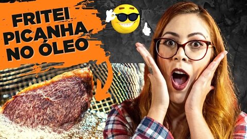 FRITEI PICANHA SUBMERSA NO ÓLEO, SERÁ QUE DEU BOM?