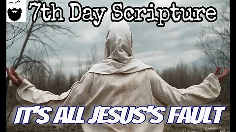 It is All Jesus's Fault!