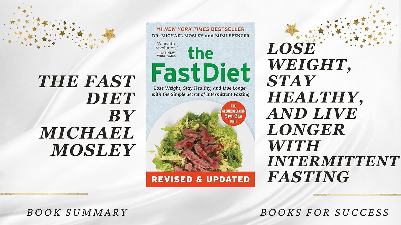 ‘The Fast Diet’ by Mosley & Spencer. Lose Weight, Stay Healthy and Live Longer With Fasting. Summary